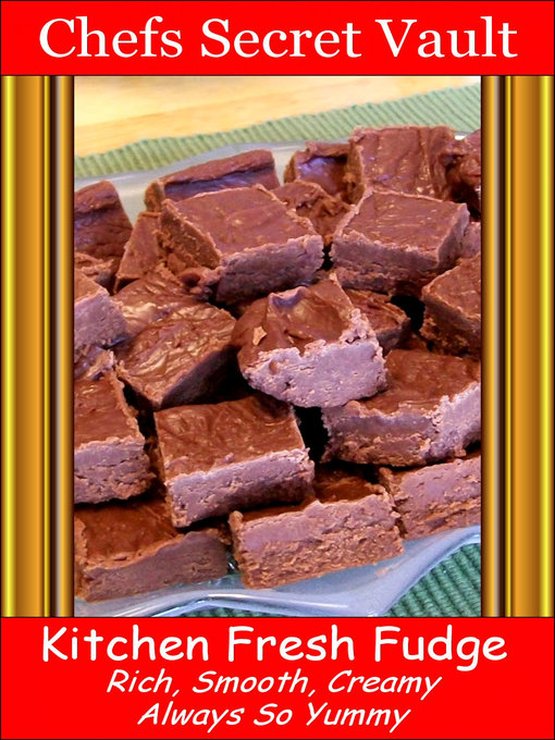 Title details for Kitchen Fresh Fudge by Chefs Secret Vault - Available